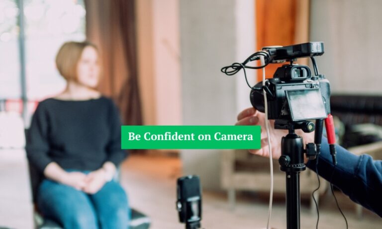 Be Confident on Camera